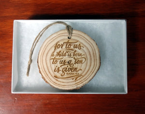 Isaiah 9:6 A Child Is Born Wood Slice Ornament